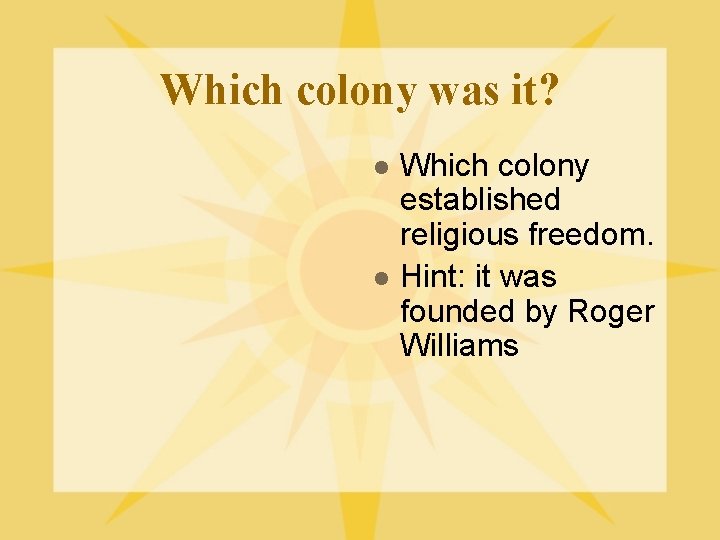Which colony was it? l l Which colony established religious freedom. Hint: it was Which colony was it? l l Which colony established religious freedom. Hint: it was