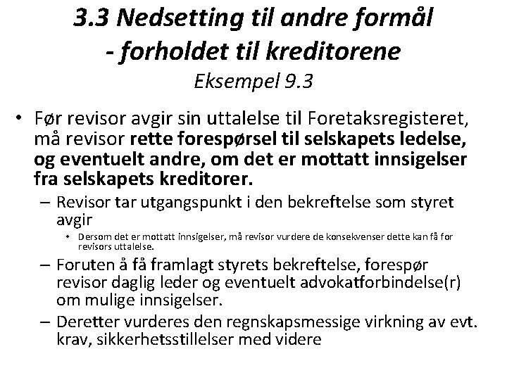 3. 3 Nedsetting til andre formål - forholdet til kreditorene Eksempel 9. 3 •