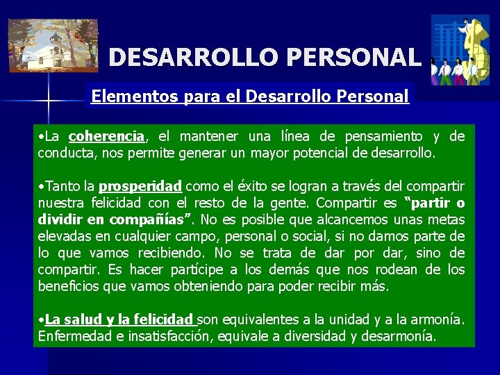 DESARROLLO PERSONAL Elementos para el Desarrollo Personal • La coherencia, el mantener una línea