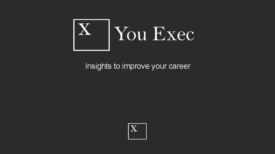 Insights to improve your career 