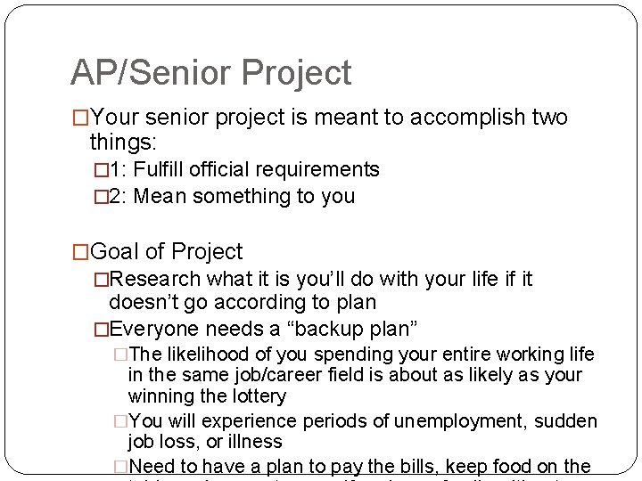 AP/Senior Project �Your senior project is meant to accomplish two things: � 1: Fulfill