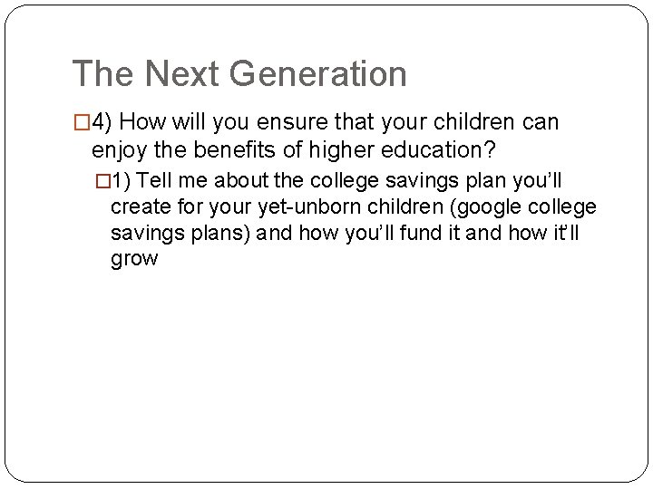The Next Generation � 4) How will you ensure that your children can enjoy