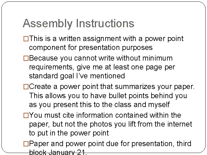 Assembly Instructions �This is a written assignment with a power point component for presentation