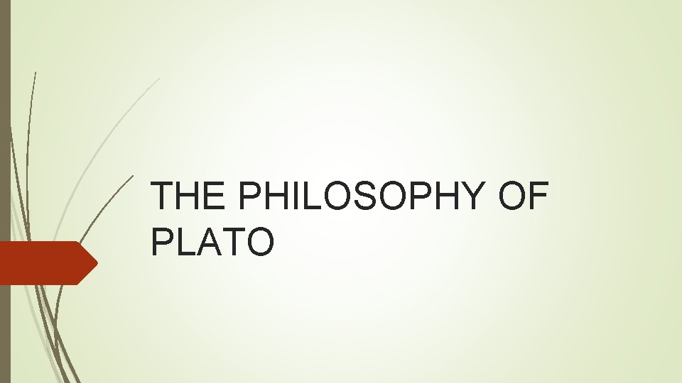 THE PHILOSOPHY OF PLATO 