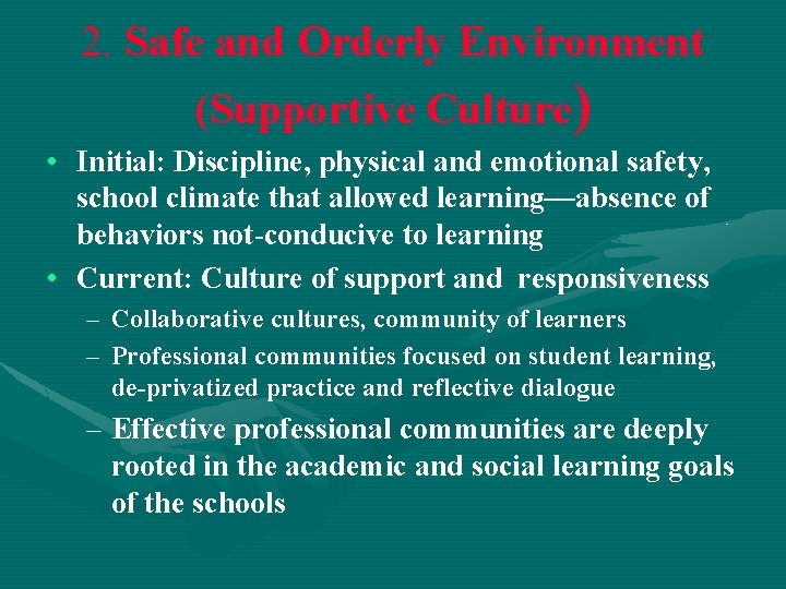 2. Safe and Orderly Environment (Supportive Culture) • Initial: Discipline, physical and emotional safety,