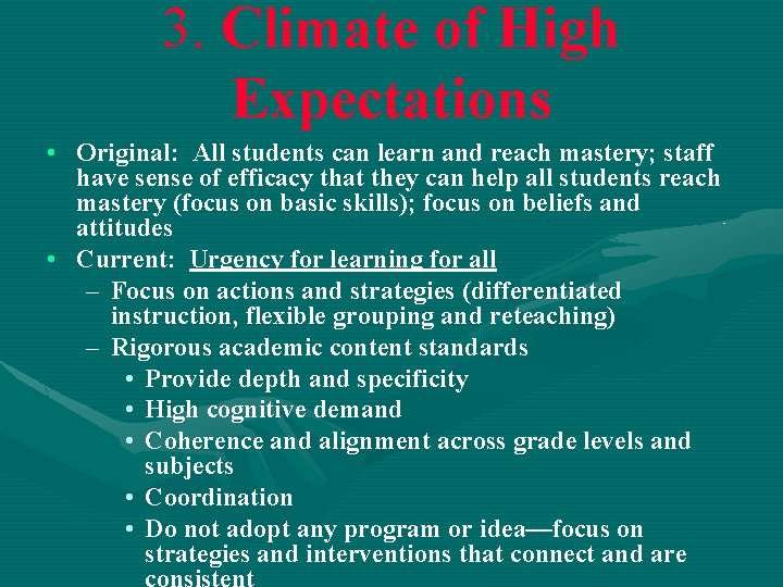 3. Climate of High Expectations • Original: All students can learn and reach mastery;