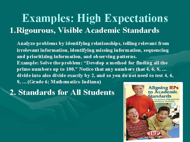 Examples: High Expectations 1. Rigourous, Visible Academic Standards Analyze problems by identifying relationships, telling