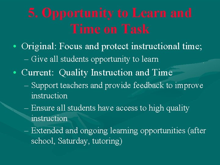 5. Opportunity to Learn and 5. Time on Task • Original: Focus and protect