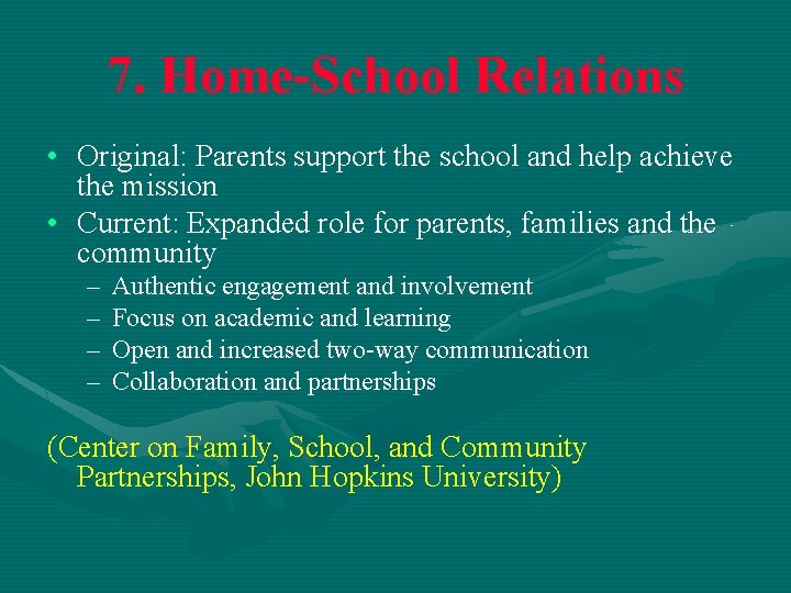 7. Home-School Relations 7. • Original: Parents support the school and help achieve the