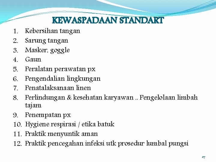 1. 2. 3. 4. 5. 6. 7. 8. 9. 10. 11. 12. KEWASPADAAN STANDART