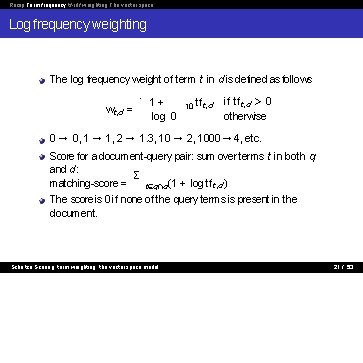 Recap Term frequency tf-idf weighting The vector space Log frequency weighting The log frequency