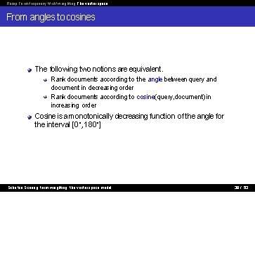 Recap Term frequency tf-idf weighting The vector space From angles to cosines The following
