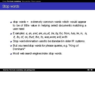 Recap The term vocabulary Skip pointers Phrase queries Stop words stop words = extremely