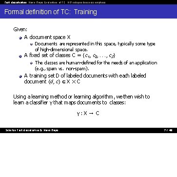 Text classification Naive Bayes Evaluation of TC NB independence assumptions Formal definition of TC: