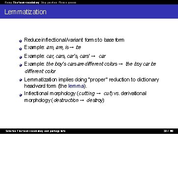Recap The term vocabulary Skip pointers Phrase queries Lemmatization Reduce inflectional/variant forms to base