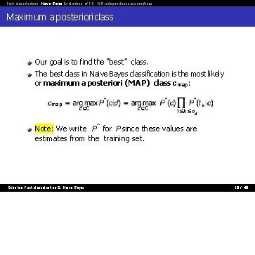 Text classification Naive Bayes Evaluation of TC NB independence assumptions Maximum a posteriori class