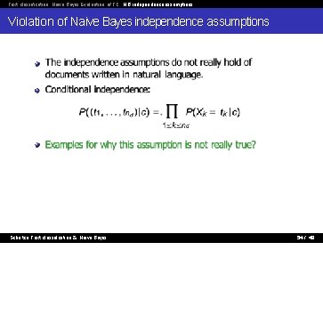 Text classification Naive Bayes Evaluation of TC NB independence assumptions Violation of Naive Bayes