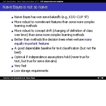 Text classification Naive Bayes Evaluation of TC NB independence assumptions Naive Bayes is not