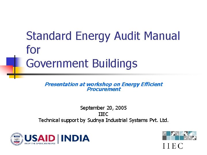 Standard Energy Audit Manual for Government Buildings Presentation at workshop on Energy Efficient Procurement