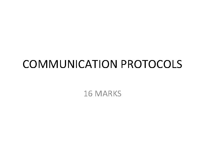 COMMUNICATION PROTOCOLS 16 MARKS 