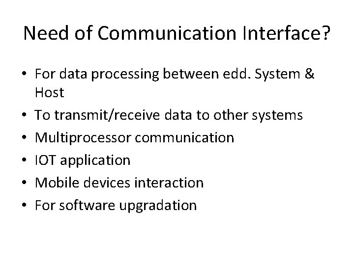 Need of Communication Interface? • For data processing between edd. System & Host •
