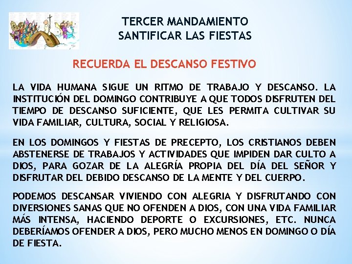 TERCER MANDAMIENTO SANTIFICAR LAS FIESTAS RECUERDA EL DESCANSO FESTIVO LA VIDA HUMANA SIGUE UN