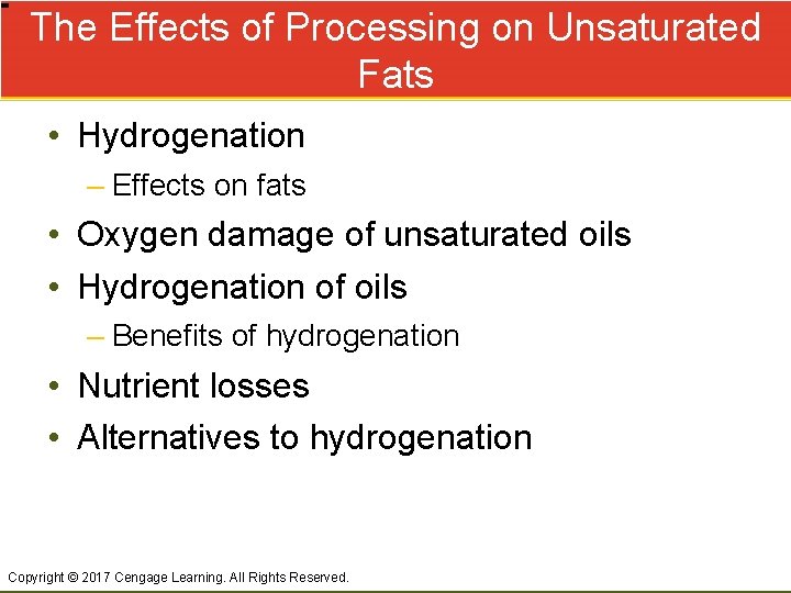 The Effects of Processing on Unsaturated Fats • Hydrogenation – Effects on fats •