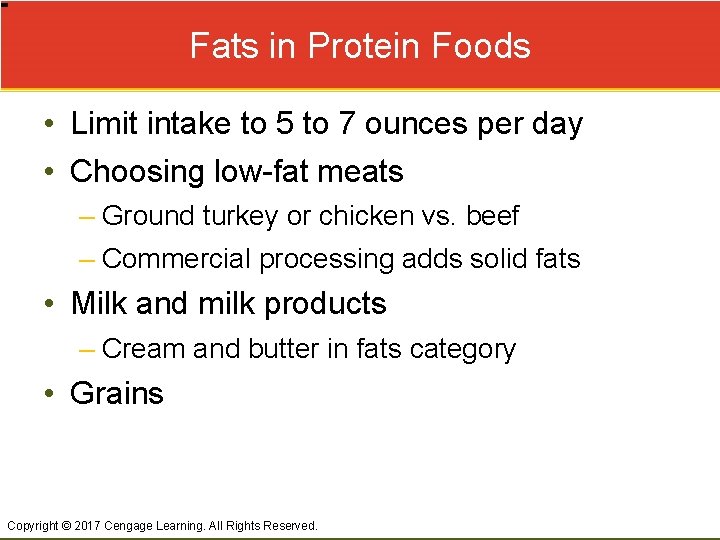 Fats in Protein Foods • Limit intake to 5 to 7 ounces per day