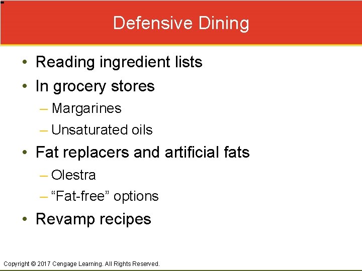 Defensive Dining • Reading ingredient lists • In grocery stores – Margarines – Unsaturated
