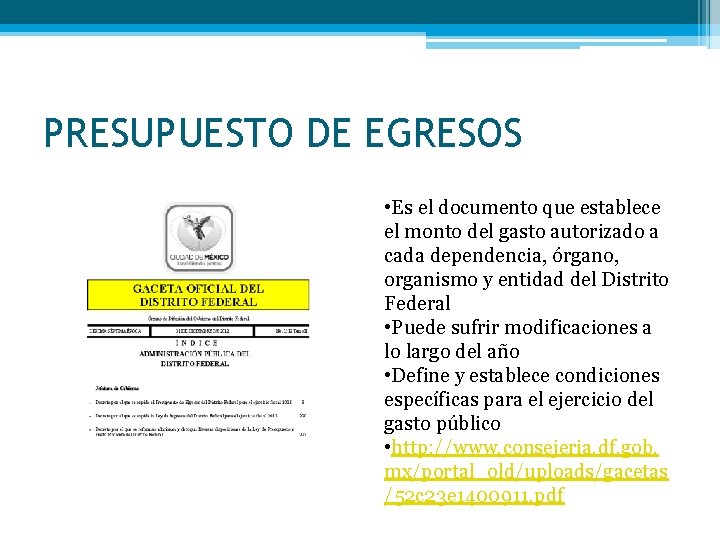 PRESUPUESTO DE EGRESOS • Es el documento que establece el monto del gasto autorizado