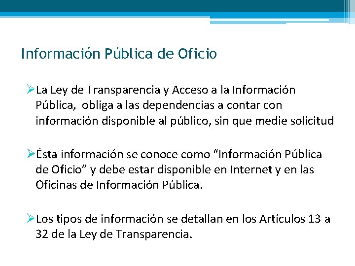 Información Pública de Oficio ØLa Ley de Transparencia y Acceso a la Información Pública,