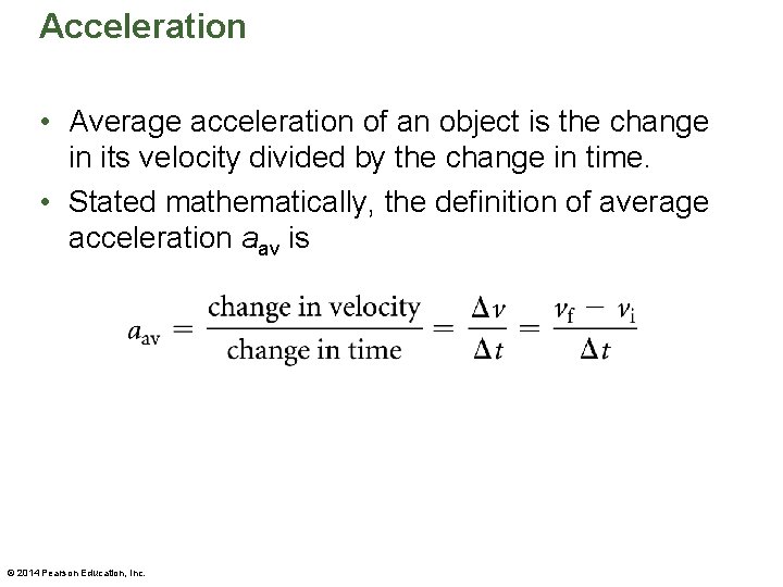 Acceleration • Average acceleration of an object is the change in its velocity divided Acceleration • Average acceleration of an object is the change in its velocity divided