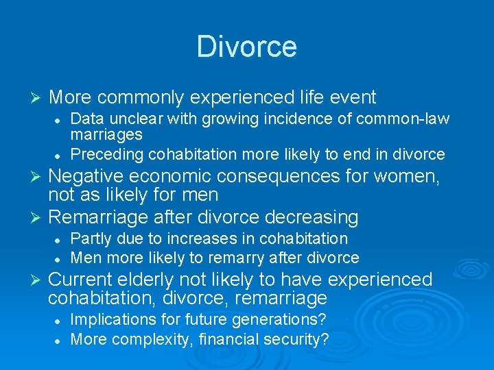 Divorce Ø More commonly experienced life event l l Data unclear with growing incidence