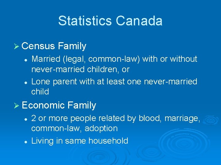 Statistics Canada Ø Census Family l l Married (legal, common-law) with or without never-married
