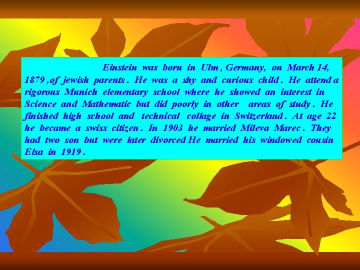 Einstein was born in Ulm , Germany, on March 14, 1879 , of jewish Einstein was born in Ulm , Germany, on March 14, 1879 , of jewish