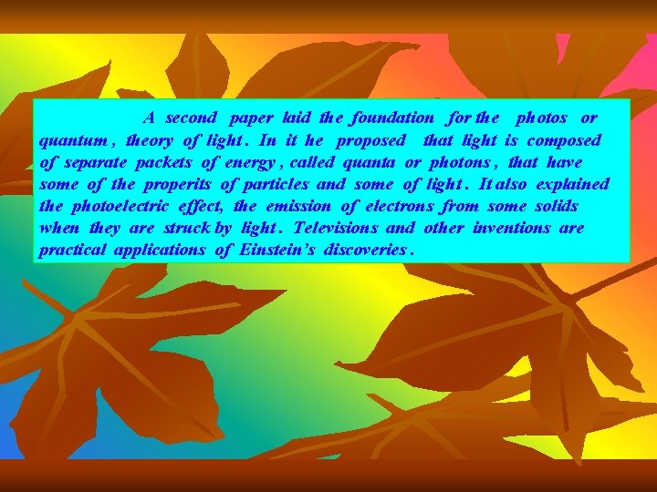 A second paper laid the foundation for the photos or quantum , theory of A second paper laid the foundation for the photos or quantum , theory of