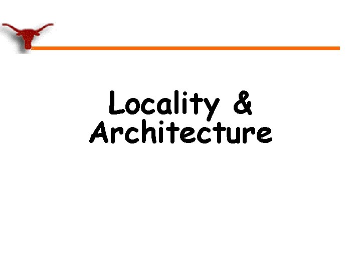 Locality & Architecture 