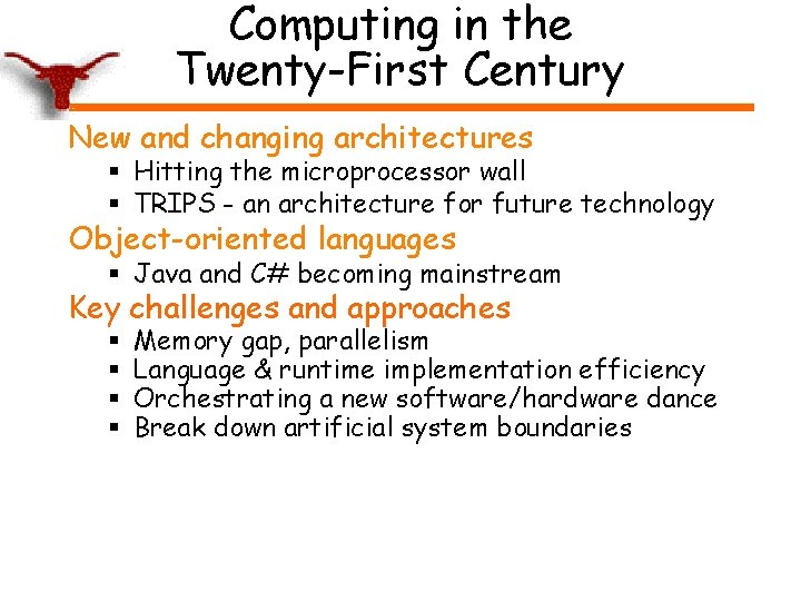 Computing in the Twenty-First Century New and changing architectures § Hitting the microprocessor wall