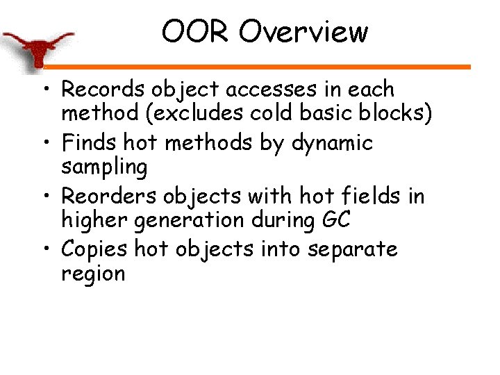 OOR Overview • Records object accesses in each method (excludes cold basic blocks) •