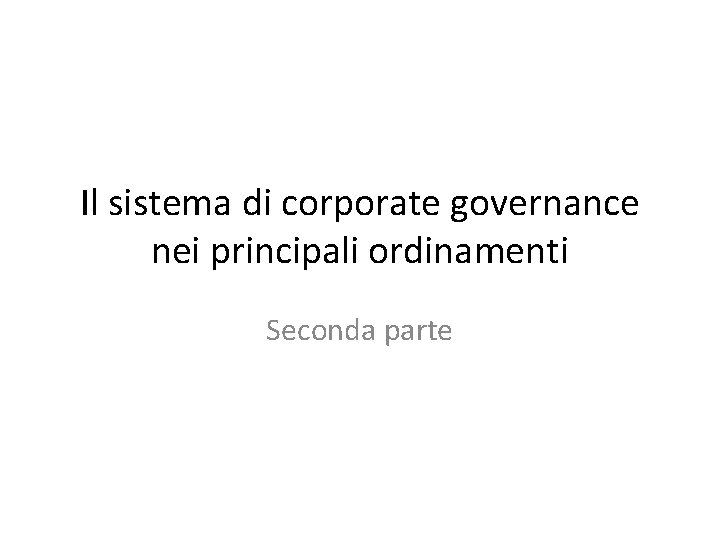 Il sistema di corporate governance nei principali ordinamenti Seconda parte 