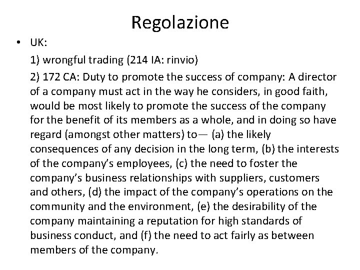 Regolazione • UK: 1) wrongful trading (214 IA: rinvio) 2) 172 CA: Duty to