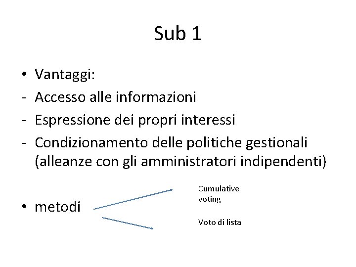 Sub 1 • - Vantaggi: Accesso alle informazioni Espressione dei propri interessi Condizionamento delle