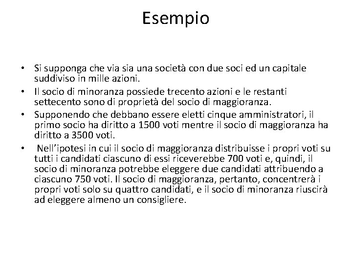 Esempio • Si supponga che via sia una società con due soci ed un