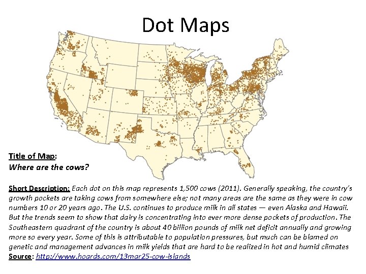 Dot Maps Title of Map: Where are the cows? Short Description: Each dot on