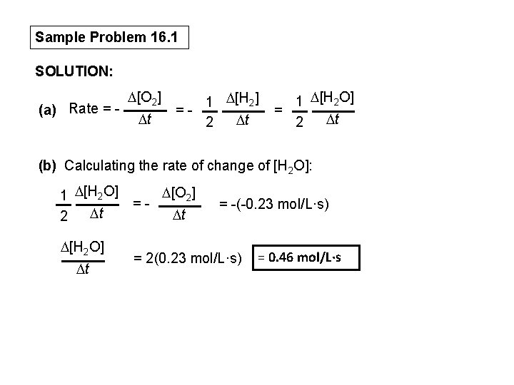 Sample Problem 16. 1 SOLUTION: (a) Rate = - [O 2] t 1 [H