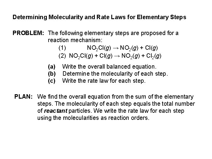 Determining Molecularity and Rate Laws for Elementary Steps PROBLEM: The following elementary steps are