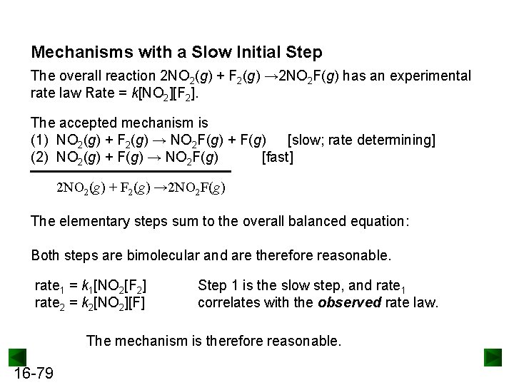 Mechanisms with a Slow Initial Step The overall reaction 2 NO 2(g) + F