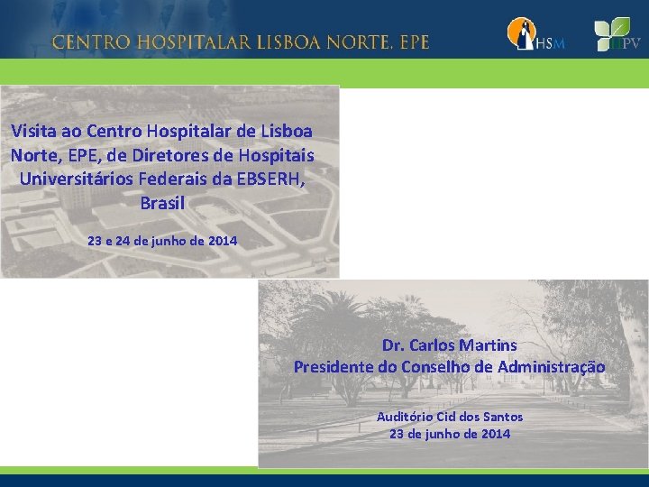 Visita ao Centro Hospitalar de Lisboa Norte, EPE, de Diretores de Hospitais Universitários Federais