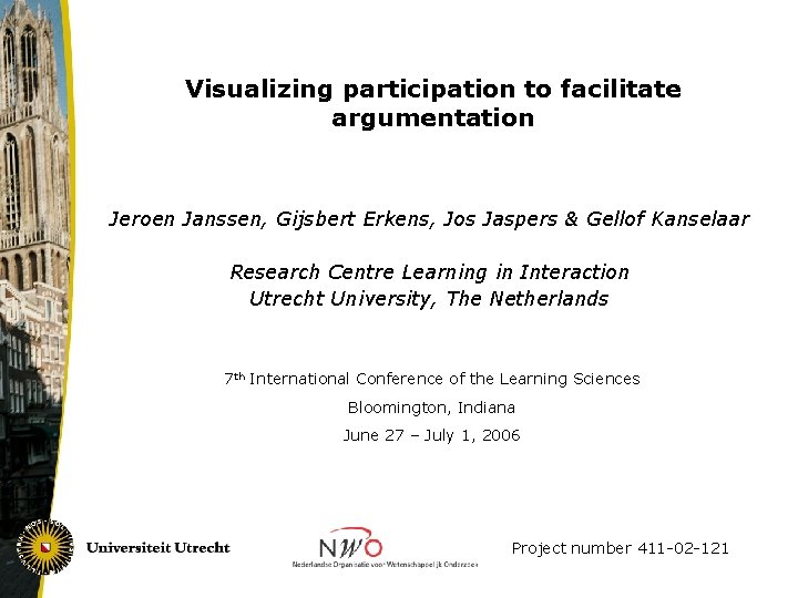 Visualizing participation to facilitate argumentation Jeroen Janssen, Gijsbert Erkens, Jos Jaspers & Gellof Kanselaar