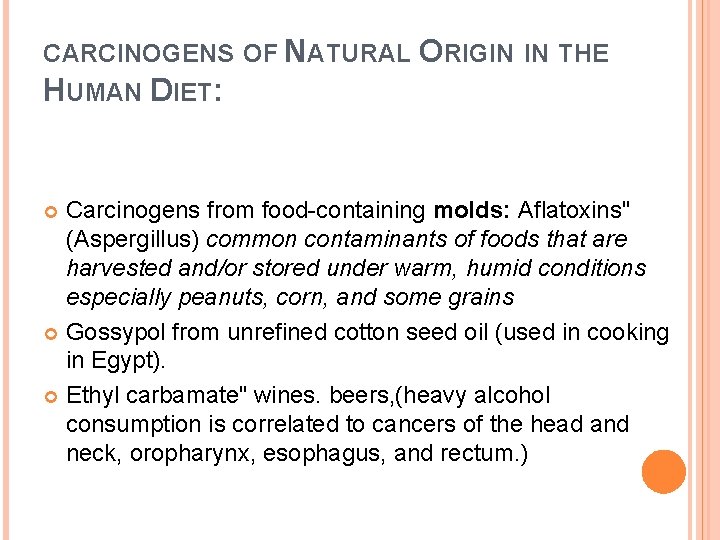 CARCINOGENS OF NATURAL ORIGIN IN THE HUMAN DIET: Carcinogens from food-containing molds: Aflatoxins'' (Aspergillus)